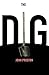 The Dig: A Novel Based on True Events