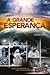 A Grande Esperança by Ellen Gould White