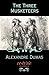 The Three Musketeers by Alexandre Dumas