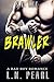 Brawler: MMA Fighter Romance (Crush my Heart Book 3)