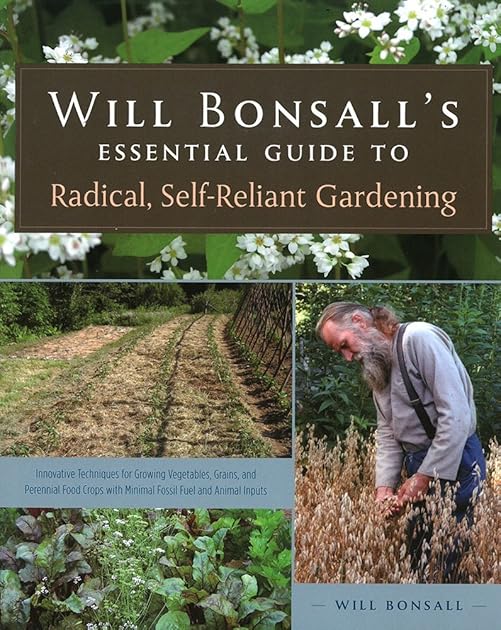 Will Bonsall's Essential Guide to Radical Self-Reliant Gardening