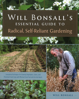 Will Bonsall's Essential Guide to Radical Self-Reliant Gardening (Paperback)