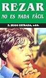 Rezar no es nada fácil (Coleccion P. Hugo Estrada nº 9) (Spanish Edition)