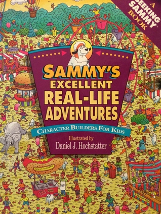 Sammy's Excellent Real-Life Adventures: Character Builders for Kids (A Seeking Sammy Book)