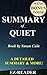 Summary - Quiet: Book by Susan Cain - A Detailed Summary & More! -- The Power of Introverts in a World That Can't Stop Talking (Quiet: The Power of Introverts ... Talking - A Summary - Paperback, Audiobook)