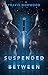 Suspended Between