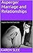 Asperger Marriage and Relationships by Karen Rowlands