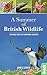 A Summer of British Wildlife: 100 great days out watching wildlife