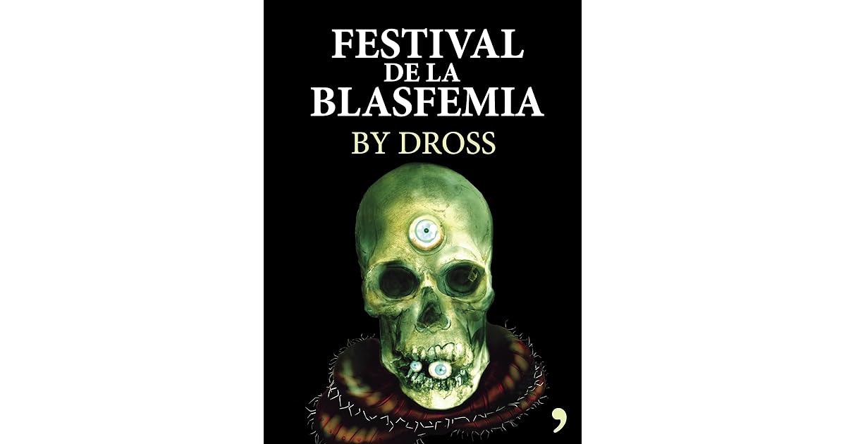 Festival de la blasfemia by Dross