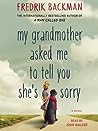 My Grandmother Asked Me to Tell You She's Sorry by Fredrik Backman