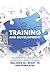 Training and Development: An Essential Guide for Students & Practitioners; Includes 30+ Ready to Use Templates