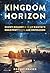 Kingdom Horizon: Eight Reas...