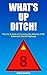 What's Up Ditch!: The Ins a...