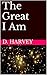 The Great I Am by D. Harvey