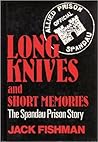 Long knives and short memories: the Spandau Prison story