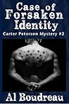 Case Of Forsaken Identity: Carter Peterson Mystery Series Book 2