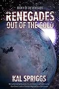 Renegades: Out of the Cold: Renegades Book II