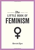 The Little Book of Feminism