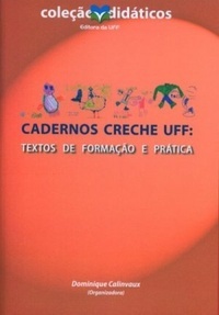 Cadernos Creche UFF: Textos de Formação e Prática (Didáticos, #1)