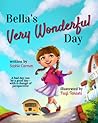 Bella's Very Wonderful Day by Sophie Carmen