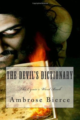 The Devil's Dictionary: The Cynic's Word Book