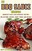 50 BBQ Sauce Recipes: Barbecue sauces and marinades for ribs, pulled pork, chicken, chops, wings, and brisket