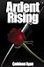 Ardent Rising (Ardent Trilo...