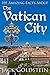 101 Amazing Facts about the Vatican City
