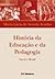 História da Educação e da Pedagogia: Geral e Brasil