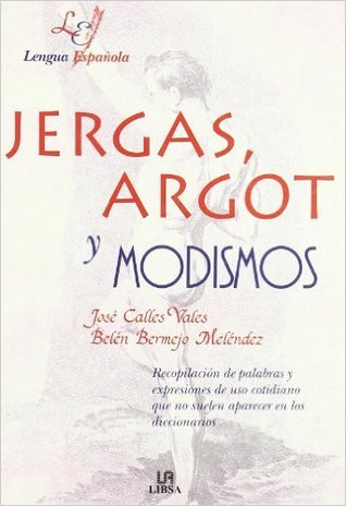 Jergas, argot y modismos (Unknown Binding)