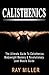 Calisthenics: The Ultimate ...