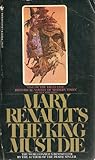The King Must Die by Mary Renault