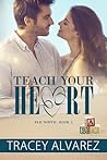 Teach Your Heart (Bounty Bay, #3)