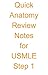 Quick Anatomy Review Notes for USMLE Step 1 (Quick USMLE Review)