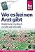 Reise Know-How Wo es keinen Arzt gibt - Medizinisches Handbuc... by David Werner