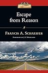 Escape from Reason: A Penetrating Analysis of Trends in Modern Thought (IVP Classics) Book cover for Escape from Reason: A Penetrating Analysis of Trends in Modern Thought (IVP Classics)