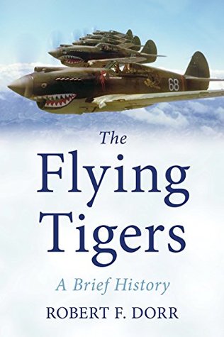 The Flying Tigers: A Brief History (Kindle Edition)