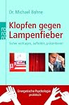 Klopfen Gegen Lampenfieber: Sicher Vortragen, Auftreten, Präsentieren ; Energetische Psychologie Praktisch Klopfen Gegen Lampenfieber: Sicher Vortragen, Auftreten, Präsentieren ; Energetische Psychologie Praktisch