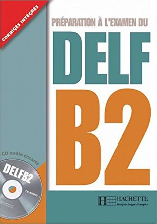 DELF B2. Livre + CD audio: Préparation à l'examen du DELF