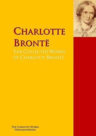 The Collected Works of Charlotte Brontë: PergamonMedia (Kindle Edition)