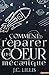 Comment réparer un coeur mécanique by J.C. Lillis