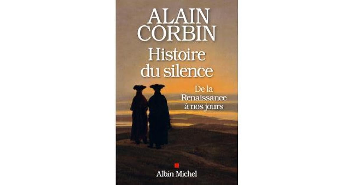 Histoire Du Silence: De La Renaissance à Nos Jours