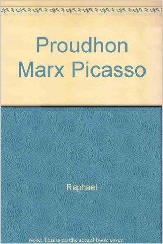 Proudhon, Marx, Picasso (Hardcover)