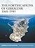 The Fortifications of Gibraltar 1068–1945 (Fortress Book 52)