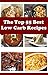 The Top 55 Best Low Carb Recipes: Delicious And Healthy Low Carb Diet Recipes (Low Carb Cookbook)