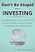 Investing: DontBeStupid.club Answers to Stocks, Bonds, Mutual Funds, Real Estate and Retirement