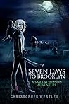 Seven Days To Brooklyn: A Sara Robinson Adventure Seven Days To Brooklyn: A Sara Robinson Adventure