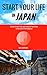 Start Your Life in Japan by Ken Lawrence