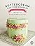 Buttercream One-Tier Wonders: 30 Simple and Sensational Buttercream Cakes