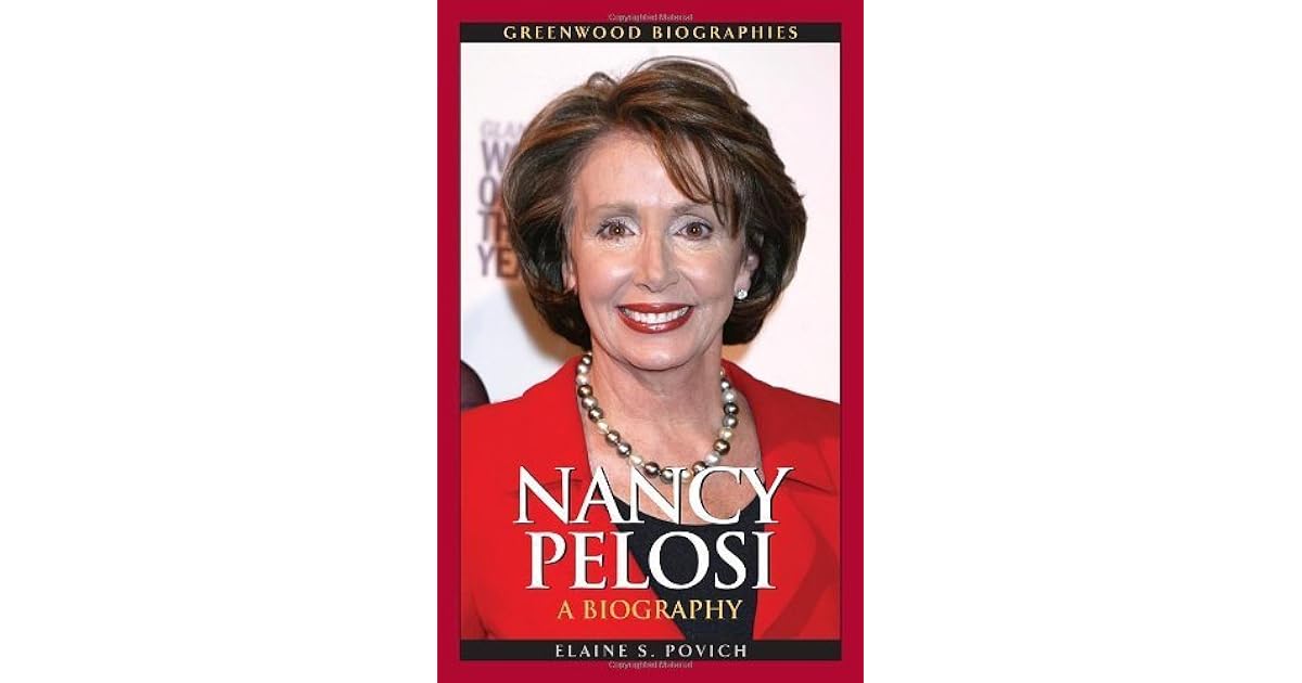 Nancy Pelosi A Biography by Elaine S. Povich